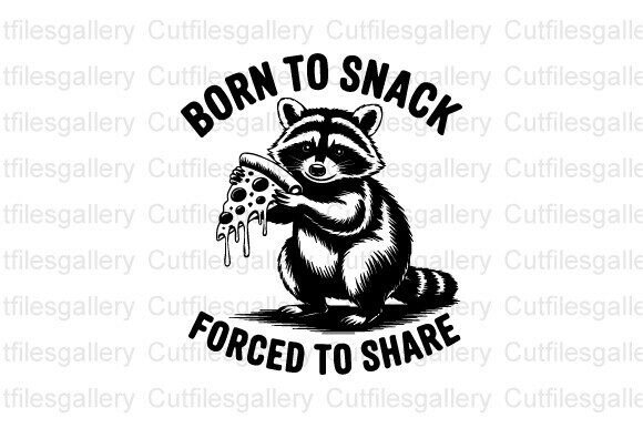 Download Born to Snack Forced to Share SVG - Svg Collection